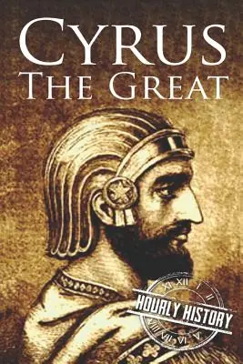 Kyrus der Große: Ein Leben von den Anfängen bis zum Ende - Cyrus the Great: A Life from Beginning to End