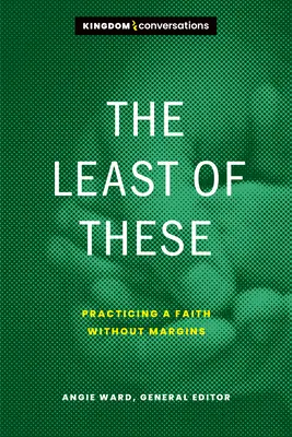 Die Geringsten unter ihnen: Einen Glauben ohne Ränder praktizieren - The Least of These: Practicing a Faith Without Margins