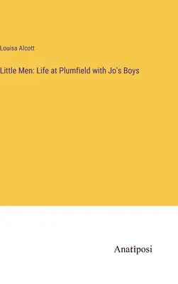 Kleine Männer: Das Leben in Plumfield mit Jo's Boys - Little Men: Life at Plumfield with Jo's Boys