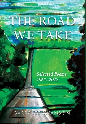 The Road We Take: Ausgewählte Gedichte 1967-2022 - The Road We Take: Selected Poems 1967-2022