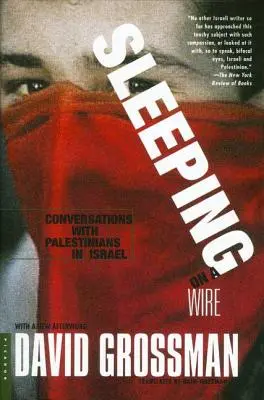 Schlafen auf einem Draht: Gespräche mit Palästinensern in Israel - Sleeping on a Wire: Conversations with Palestinians in Israel