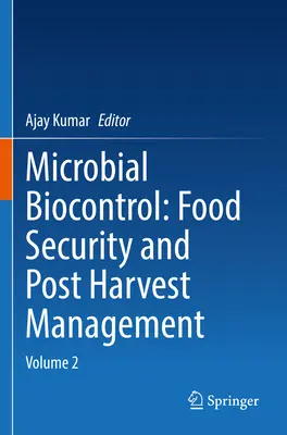 Mikrobielle Biokontrolle: Lebensmittelsicherheit und Nachernte-Management: Band 2 - Microbial Biocontrol: Food Security and Post Harvest Management: Volume 2