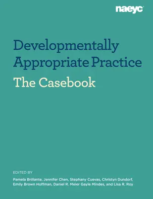 Fallbuch: Entwicklungsgerechte Praxis in der frühkindlichen Förderung von Kindern von der Geburt bis zum Alter von 8 Jahren - Casebook: Developmentally Appropriate Practice in Early Childhood Programs Serving Children from Birth Through Age 8