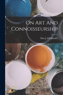 Über Kunst und Kennerschaft - On Art And Connoisseurship