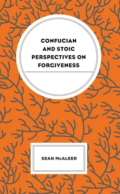 Konfuzianische und stoische Perspektiven auf Vergebung - Confucian and Stoic Perspectives on Forgiveness