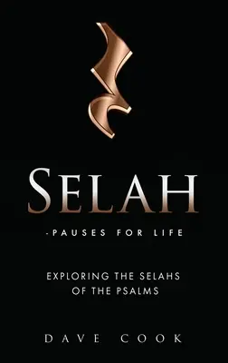 Selah - Innehalten für das Leben: Erkundung der Selahs in den Psalmen - Selah - Pauses for Life: Exploring the Selahs of the Psalms