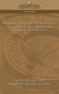 Walker's Appell in vier Artikeln: Eine Ansprache an die Sklaven in den Vereinigten Staaten von Amerika - Walker's Appeal in Four Articles: An Address to the Slaves of the United States of America