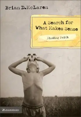 Den Glauben finden - eine Suche nach dem, was Sinn macht - Finding Faith---A Search for What Makes Sense