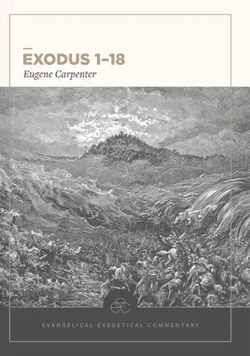 Exodus 1-18: Evangelischer Exegetischer Kommentar - Exodus 1-18: Evangelical Exegetical Commentary