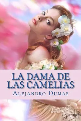 La Dama de las Camelias (Spanische Ausgabe) - La Dama de las Camelias (Spanish Edition)