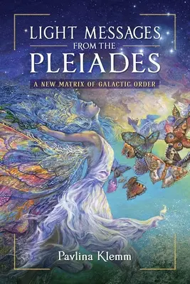 Lichtbotschaften von den Plejaden: Eine neue Matrix der galaktischen Ordnung - Light Messages from the Pleiades: A New Matrix of Galactic Order