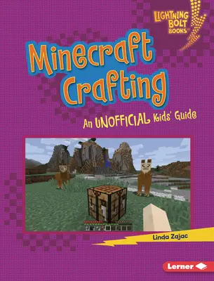 Minecraft-Basteln: Ein inoffizieller Leitfaden für Kinder - Minecraft Crafting: An Unofficial Kids' Guide