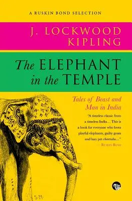 Der Elefant im Tempel: Geschichten von Tier und Mensch in Indien - The Elephant in the Temple: Tales of Beast and Man in India