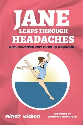 Jane Leaps Through Headaches: Mit Mut ist alles möglich - Jane Leaps Through Headaches: with courage anything is possible