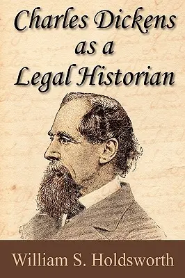 Charles Dickens als Rechtshistoriker - Charles Dickens as a Legal Historian