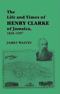 Das Leben und Wirken von Henry Clarke aus Jamaika, 1828-1907 - The Life and Times of Henry Clarke of Jamaica, 1828-1907