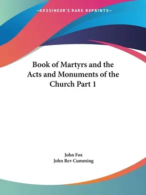 Das Buch der Märtyrer und die Akten und Denkmäler der Kirche Teil 1 - Book of Martyrs and the Acts and Monuments of the Church Part 1