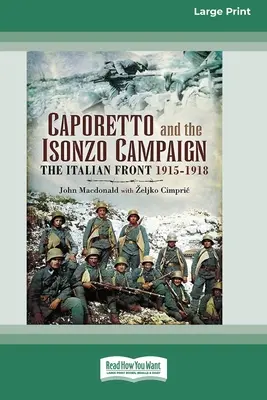 Caporetto- und Isonzo-Feldzug: Die italienische Front 1915-1918 (16pt Large Print Edition) - Caporetto and Isonzo Campaign: The Italian Front 1915-1918 (16pt Large Print Edition)