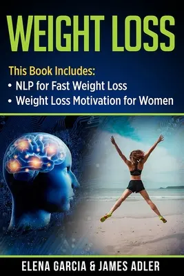 Gewichtsverlust: NLP für schnellen Gewichtsverlust & Gewichtsverlust-Motivation für Frauen - Weight Loss: NLP for Fast Weight Loss & Weight Loss Motivation for Women