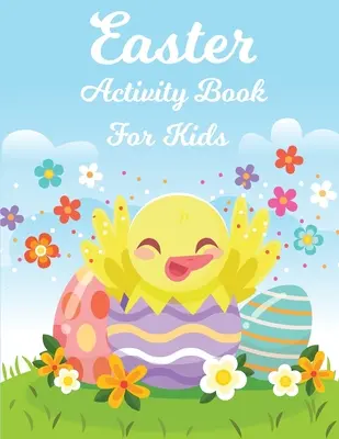 Oster-Aktivitätsbuch für Kinder: Großes Oster-Aktivitätsbuch für Kinder, Oster-Spaß-Aktivitätsbuch, Wie man Ostern für Kinder malt - Easter Activity Book for Kids: Big Easter Activity Book for Children, Easter Fun Activity Book How to Draw Easter for Kids