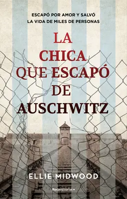 La Chica Que Escap de Auschwitz / Das Mädchen, das aus Auschwitz entkam - La Chica Que Escap de Auschwitz / The Girl Who Escaped from Auschwitz