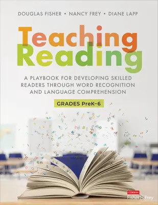 Lesen unterrichten: Ein Spielbuch für die Entwicklung von Lesekompetenz durch Worterkennung und Sprachverstehen - Teaching Reading: A Playbook for Developing Skilled Readers Through Word Recognition and Language Comprehension