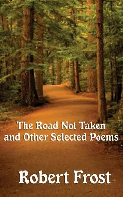 The Road Not Taken und andere ausgewählte Gedichte - The Road Not Taken and Other Selected Poems