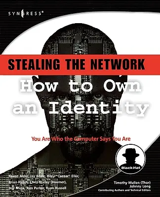 Das Netzwerk stehlen: Wie man sich eine Identität aneignet - Stealing the Network: How to Own an Identity
