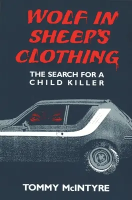 Der Wolf im Schafspelz: Die Suche nach einem Kindermörder - Wolf in Sheep's Clothing: The Search for a Child Killer