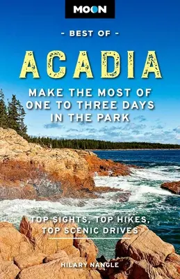 Moon Best of Acadia: Machen Sie das Beste aus ein bis drei Tagen im Park - Moon Best of Acadia: Make the Most of One to Three Days in the Park