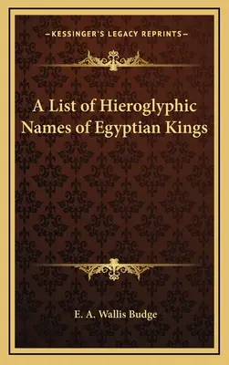 Eine Liste der hieroglyphischen Namen der ägyptischen Könige - A List of Hieroglyphic Names of Egyptian Kings