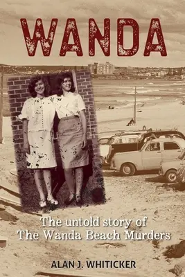 Wanda: Die unerzählte Geschichte der Wanda Beach-Morde - Wanda: The Untold Story of the Wanda Beach Murders