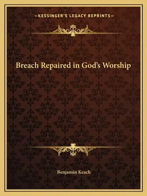 Bruch in der Gottesverehrung repariert - Breach Repaired in God's Worship