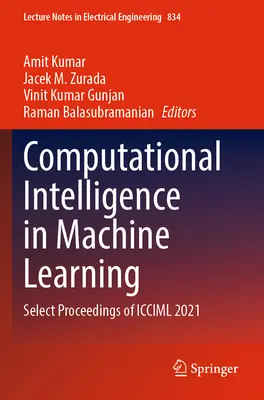 Computational Intelligence in Machine Learning: Ausgewählte Proceedings der ICCIML 2021 - Computational Intelligence in Machine Learning: Select Proceedings of ICCIML 2021