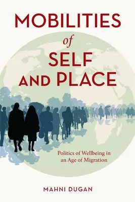 Mobilitäten von Selbst und Ort: Politiken des Wohlbefindens in einem Zeitalter der Migration - Mobilities of Self and Place: Politics of Wellbeing in an Age of Migration