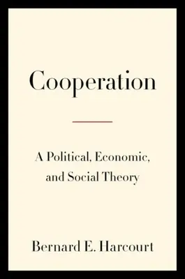 Zusammenarbeit: Eine politische, wirtschaftliche und soziale Theorie - Cooperation: A Political, Economic, and Social Theory