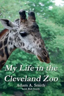 Mein Leben im Zoo von Cleveland: Eine Erinnerung - My Life in the Cleveland Zoo: A Memoir