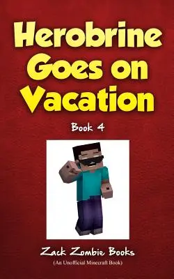 Herobrine geht in den Urlaub - Herobrine Goes on Vacation