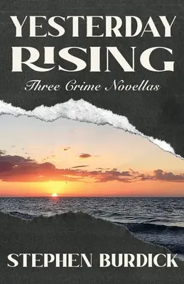 Gestern auferstanden: Drei Kriminalromane - Yesterday Rising: Three Crime Novellas