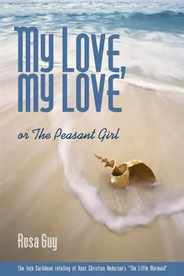 Meine Liebe, meine Liebe: Oder das Bauernmädchen - My Love, My Love: Or the Peasant Girl