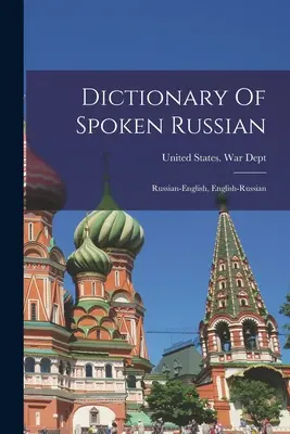 Wörterbuch des gesprochenen Russisch; Russisch-Englisch, Englisch-Russisch - Dictionary Of Spoken Russian; Russian-english, English-russian