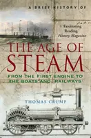 Eine kurze Geschichte des Dampfzeitalters - A Brief History of the Age of Steam