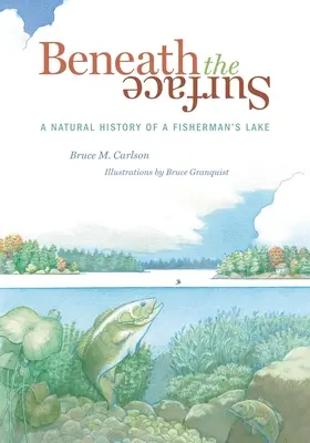 Unter der Oberfläche: Eine Naturgeschichte eines Fischersees - Beneath the Surface: A Natural History of a Fisherman's Lake