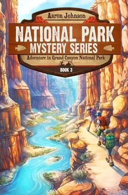 Abenteuer im Grand-Canyon-Nationalpark: Ein geheimnisvolles Abenteuer in den Nationalparks - Adventure in Grand Canyon National Park: A Mystery Adventure in the National Parks