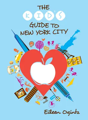 Reiseführer für Kinder nach New York City - The Kid's Guide to New York City