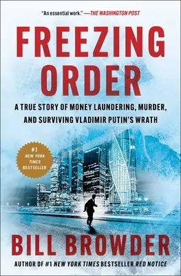 Eingefrorene Ordnung: Eine wahre Geschichte über Geldwäsche, Mord und das Überleben von Wladimir Putins Zorn - Freezing Order: A True Story of Money Laundering, Murder, and Surviving Vladimir Putin's Wrath