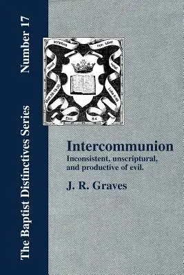 Interkommunion: Inkonsequent, unbiblisch und ein Produkt des Bösen - Inter-communion: Inconsistent, Unscriptural and Productive of Evil