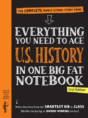 Alles, was Sie brauchen, um U.S. Geschichte in einem großen fetten Notizbuch zu meistern, 2: Der komplette Leitfaden für die Mittelstufe - Everything You Need to Ace U.S. History in One Big Fat Notebook, 2nd Edition: The Complete Middle School Study Guide