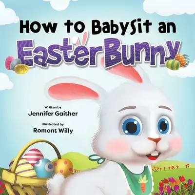 Wie man einen Osterhasen babysittet - How to Babysit an Easter Bunny