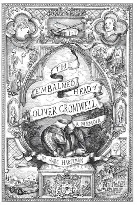 Der einbalsamierte Kopf von Oliver Cromwell - Ein Memoir: Die vollständige Geschichte des Kopfes des Herrschers des Commonwealth von England, Schottland und Irland, w - The Embalmed Head of Oliver Cromwell - A Memoir: The Complete History of the Head of the Ruler of the Commonwealth of England, Scotland and Ireland, w